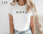 Nope T-Shirt - White|Black|Grey