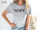 Nope Bold T-Shirt - White|Black|Grey