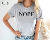 Nope Bold T-Shirt - White|Black|Grey