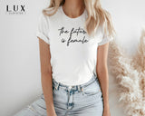 The Future Is Female Signature T-Shirt - White|Black|Grey