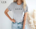 Nope T-Shirt - White|Black|Grey