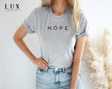 Nope T-Shirt - White|Black|Grey