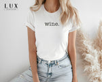Wine T-Shirt - White|Black|Grey