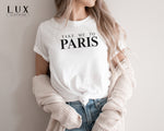 Take Me To Paris T-Shirt - White|Black|Grey