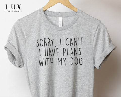 Plans With My Dog T Shirt - White|Black|Grey
