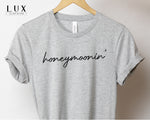 Honeymoonin' T-Shirt - White|Black|Grey