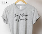 The Future Is Female Signature T-Shirt - White|Black|Grey