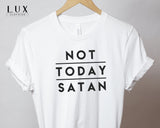 Not Today Satan T-Shirt - White|Black|Grey