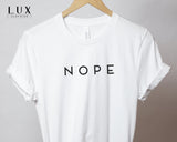 Nope T-Shirt - White|Black|Grey