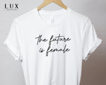 The Future Is Female Signature T-Shirt - White|Black|Grey