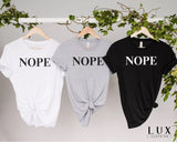 Nope Bold T-Shirt - White|Black|Grey